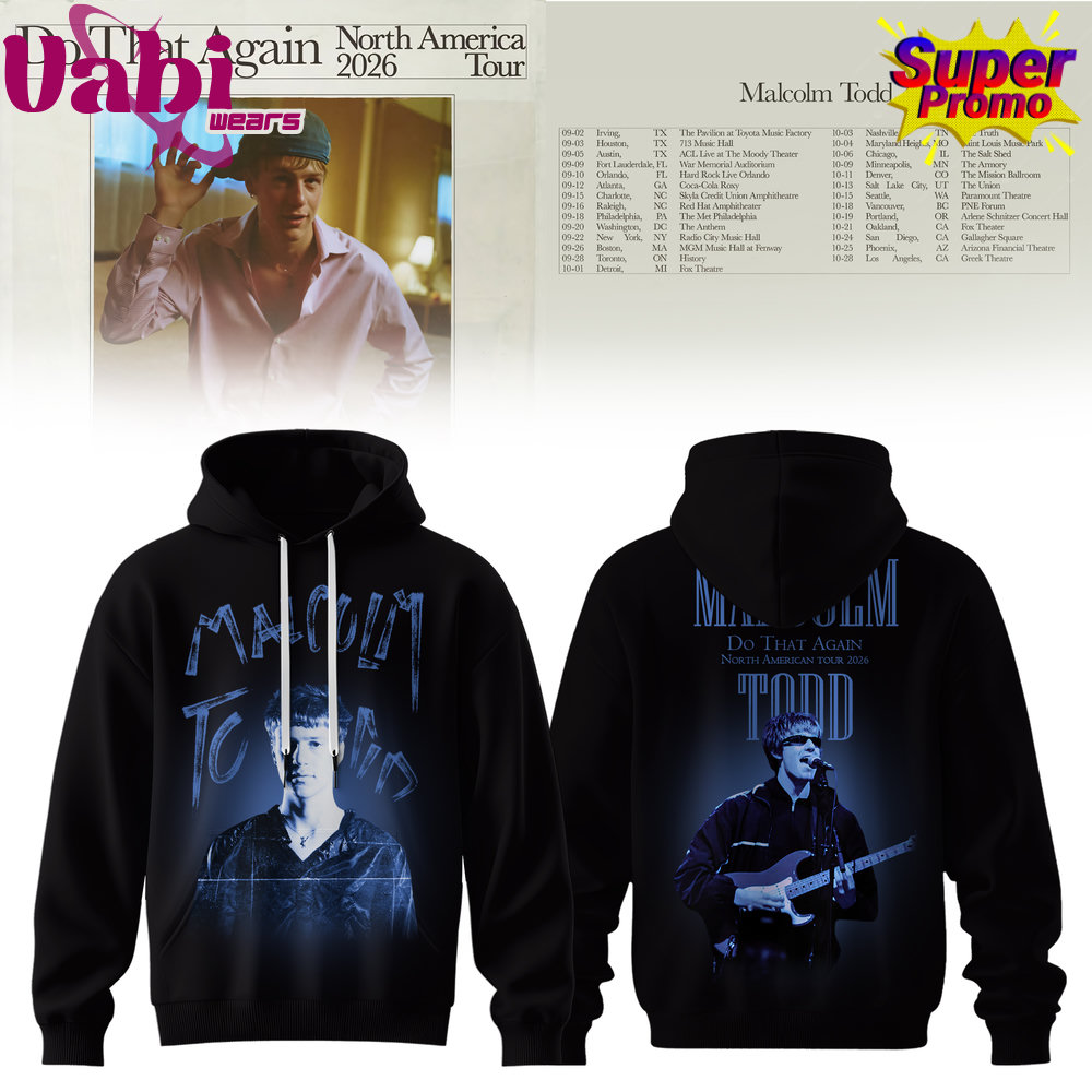 Malcolm Todd Do That Again North America Tour Hoodie Malcolm Todd Do That Again North America Tour Hoodie
